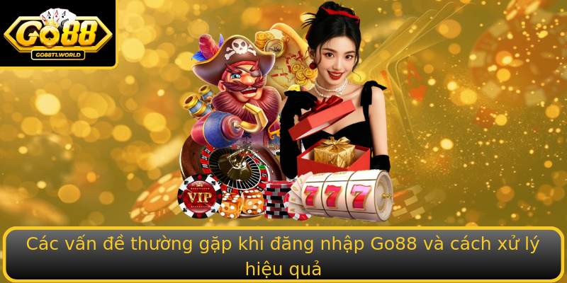 Các vấn đề thường gặp khi đăng nhập Go88 và cách xử lý hiệu quả Các vấn đề thường gặp khi đăng nhập Go88 và cách xử lý hiệu quả