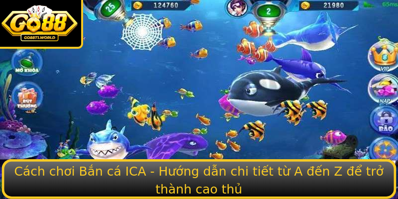 Cách chơi Bắn cá ICA - Hướng dẫn chi tiết từ A đến Z để trở thành cao thủ Cách chơi Bắn cá ICA - Hướng dẫn chi tiết từ A đến Z để trở thành cao thủ