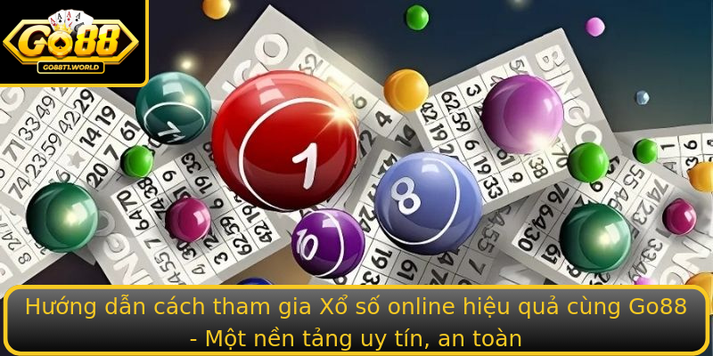 Khám Phá Xổ số online - Trải Nghiệm Đẳng Cấp Cùng Go88 2 Huong Dan Cach Tham Gia Strongxo So Onlinestrong Hieu Qua Cung Go88 Mot Nen Tang Uy Tin An Toan